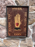 Hands To Work, Hearts To God