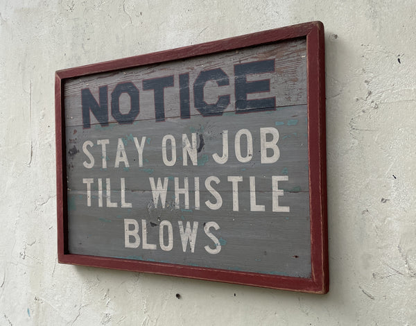 Notice-Stay on Job Till Whistle Blows