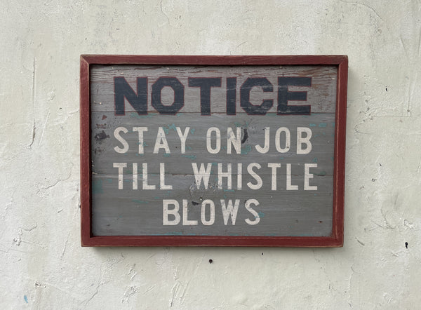 Notice-Stay on Job Till Whistle Blows