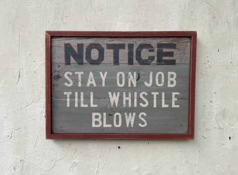 Notice-Stay on Job Till Whistle Blows