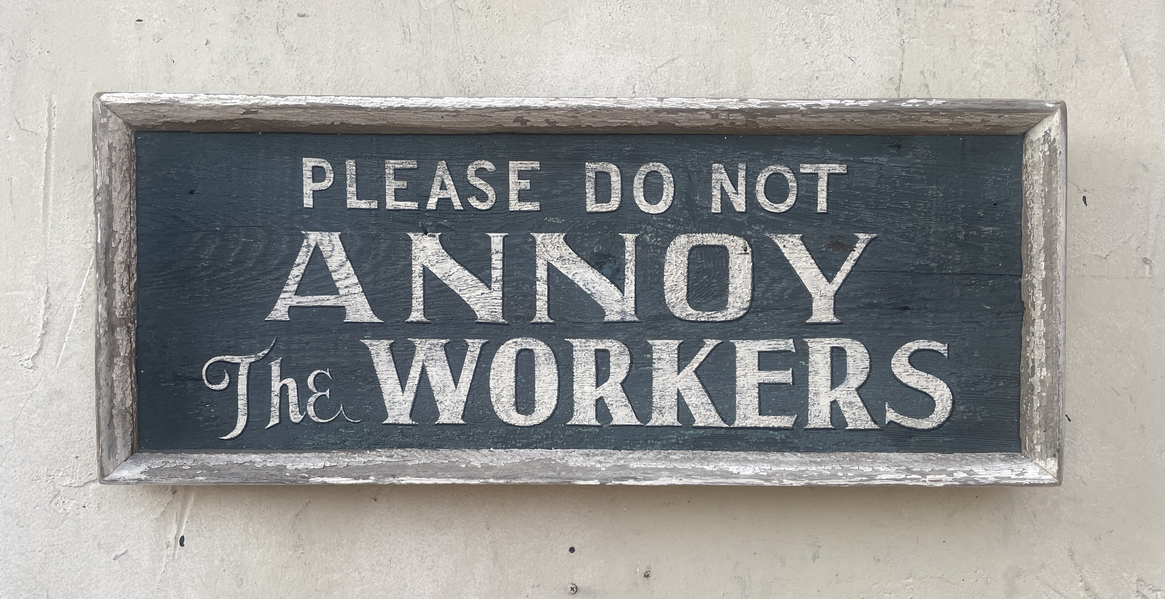 Please Do Not Annoy the Workers