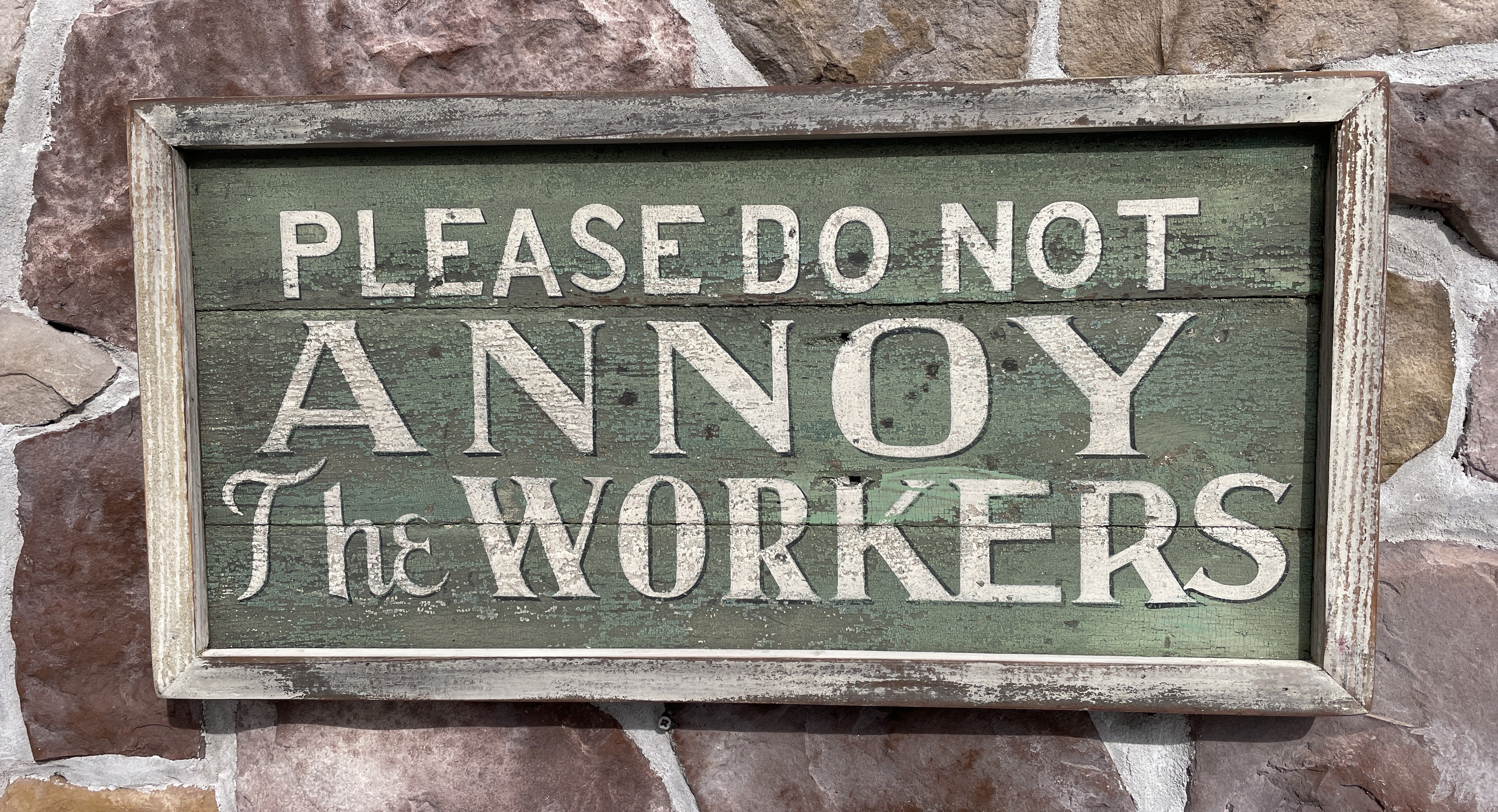 Please Do Not Annoy the Workers