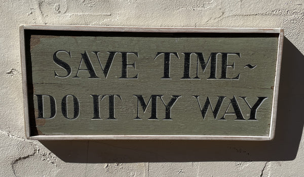 Save Time-Do it My Way