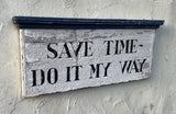 Save Time-Do it My Way