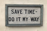 Save Time-Do it My Way