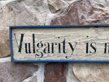 Vulgarity is no substitute for wit