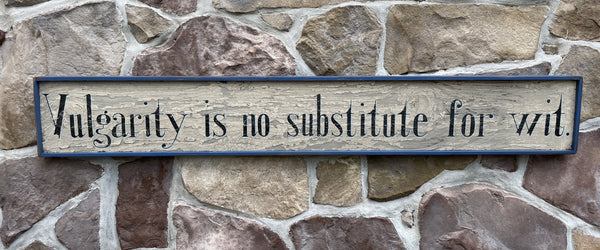 Vulgarity is no substitute for wit