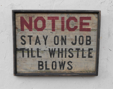 Notice-Stay on Job Till Whistle Blows