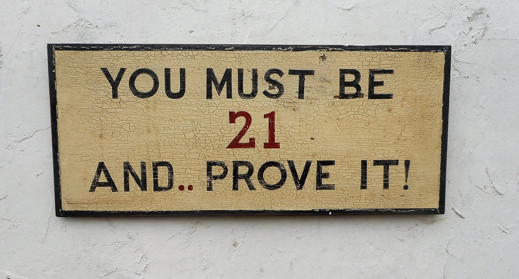 You Must Be 21...And Prove It!